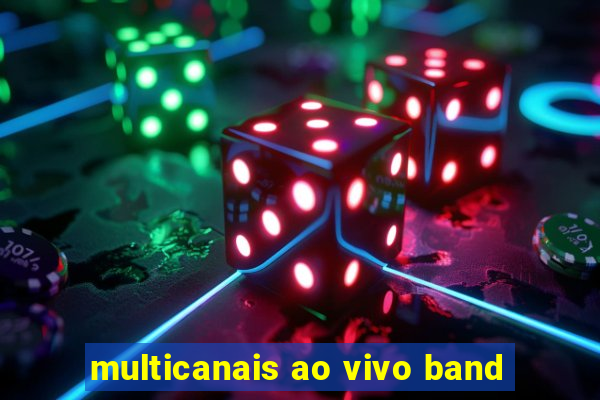 multicanais ao vivo band